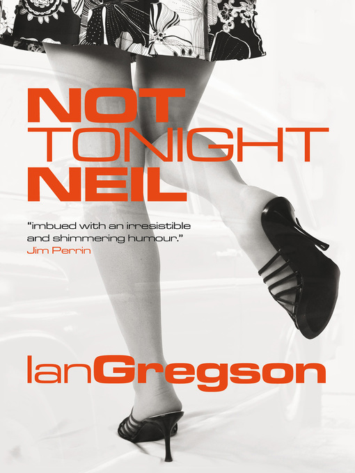 Title details for Not Tonight Neil by Ian Gregson - Available